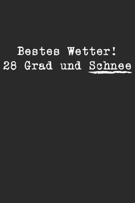 Book cover for Bestes Wetter! 28 Grad Und Schnee