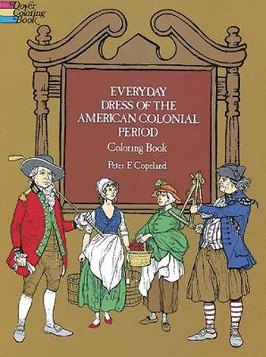 Book cover for Everyday Dress of the American Colonial Period Coloring Book