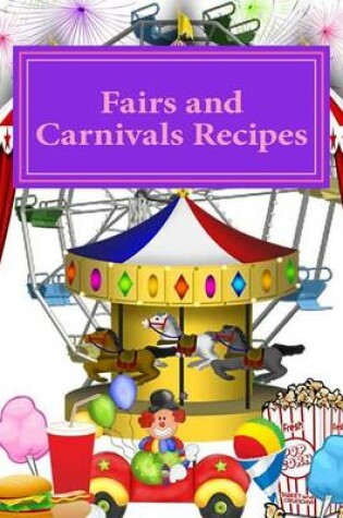 Cover of Fairs and Carnivals Recipes
