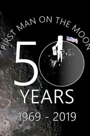 Cover of First Man On The Moon 50 Years 1969 - 2019