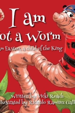 Cover of I am Not a Worm