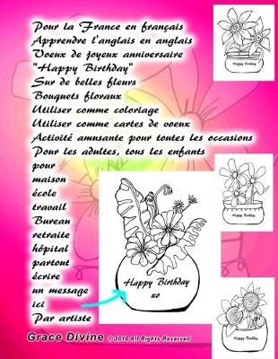 Book cover for Pour la France en français Apprendre l'anglais en anglais Voeux de joyeux anniversaire Happy Birthday Sur de belles fleurs Bouquets floraux Utiliser comme coloriage Utiliser comme cartes de voeux Activité amusante pour toutes les occasions