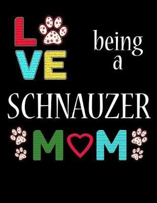 Book cover for Love Being a Schnauzer Mom