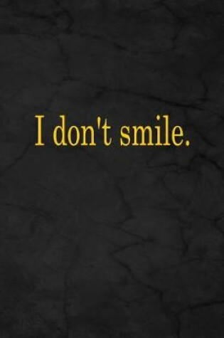 Cover of I Don't Smile.