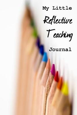 Book cover for My Little Reflective Teaching Journal