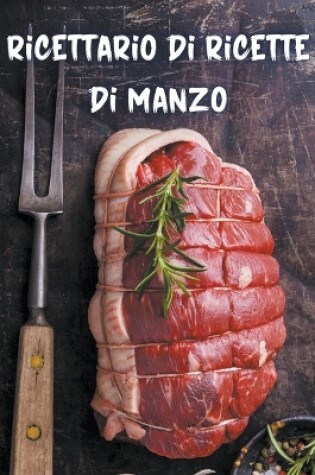 Cover of Ricettario di Ricette di Manzo