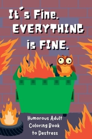 Cover of It's Fine. Everything Is Fine.