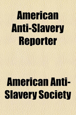 Book cover for American Anti-Slavery Reporter