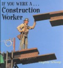 Book cover for If You Were a Construction Worker