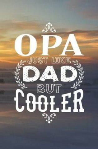 Cover of Opa Just Like Dads But Cooler