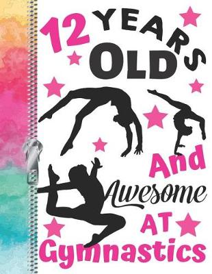 Book cover for 12 Years Old And Awesome At Gymnastics