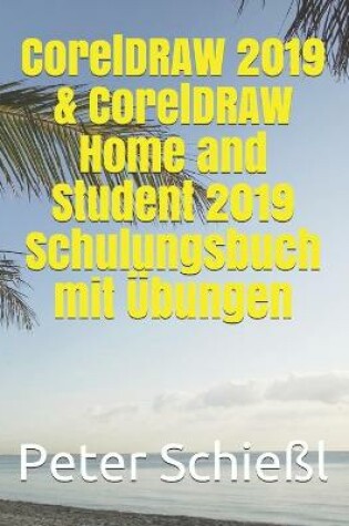 Cover of CorelDRAW 2019 & CorelDRAW Home and Student 2019 Schulungsbuch mit UEbungen