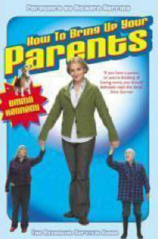 Cover of How to Bring Up Your Parents