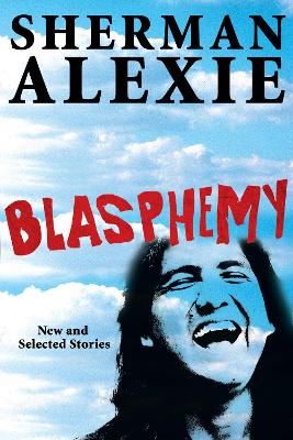 Blasphemy by Sherman Alexie