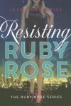 Book cover for Resisting Ruby Rose
