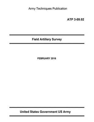 Book cover for Army Techniques Publication ATP 3-09.02 Field Artillery Survey FEBRUARY 2016