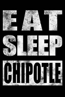 Book cover for Eat Sleep Chipotle