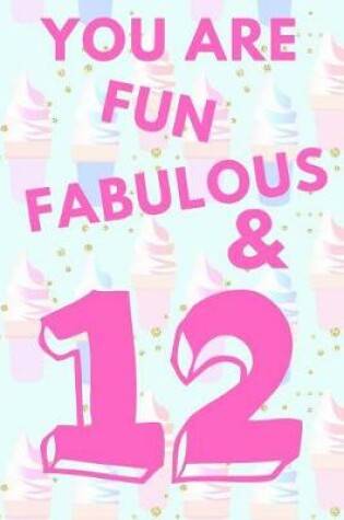 Cover of You Are Fun Fabulous & 12