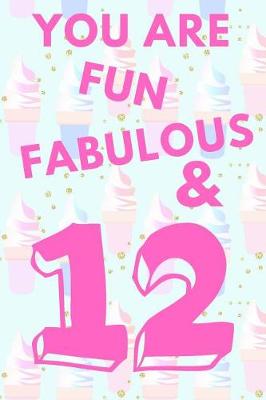 Book cover for You Are Fun Fabulous & 12