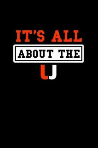 Cover of It's all about the U