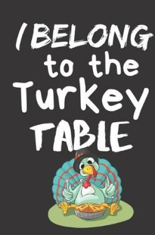 Cover of I Belong To The Turkey Table