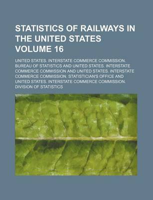 Book cover for Statistics of Railways in the United States Volume 16