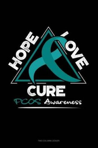 Cover of Hope, Love, Cure - Pcos Awareness