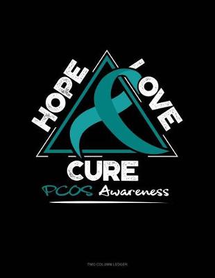 Book cover for Hope, Love, Cure - Pcos Awareness