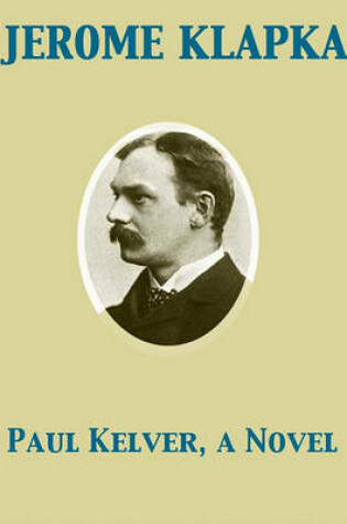 Cover of Paul Kelver, a Novel