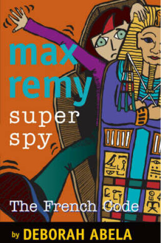 Cover of Max Remy Superspy 9: The French Code