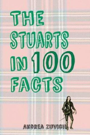 Cover of The Stuarts in 100 Facts