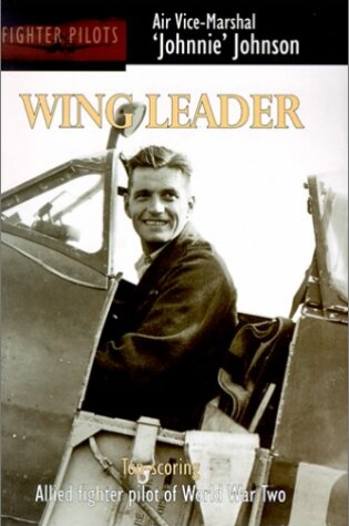 Cover of Wing Leader: Top-Scoring Allied Fighter Pilot of World War Two