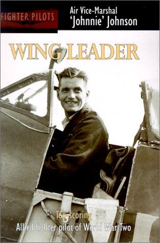 Book cover for Wing Leader: Top-Scoring Allied Fighter Pilot of World War Two