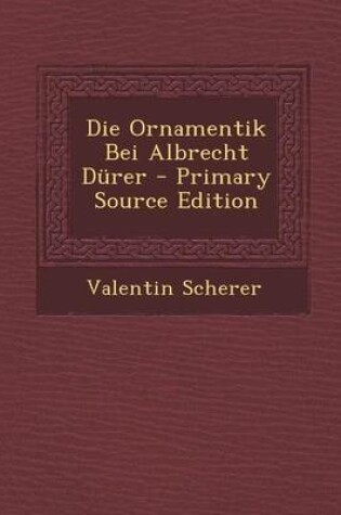 Cover of Die Ornamentik Bei Albrecht Durer