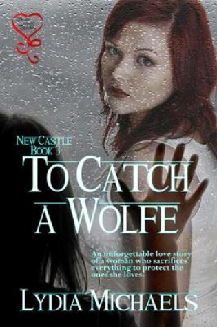 Cover of To Catch a Wolfe (New Castle Series 3)