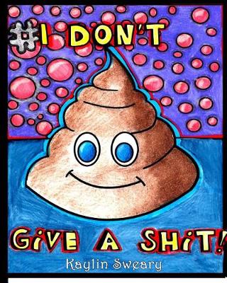 Cover of I Don't Give A Shit