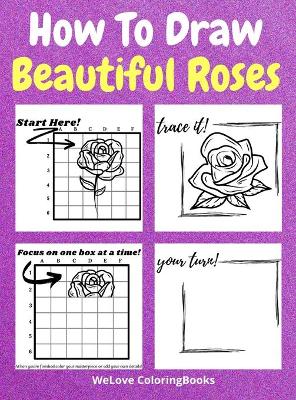 Book cover for How To Draw Beautiful Roses