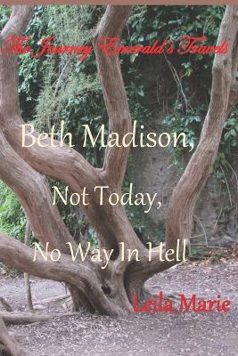 Book cover for Beth Madison, Not Today, No Way In Hell