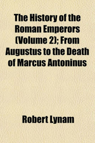 Cover of The History of the Roman Emperors (Volume 2); From Augustus to the Death of Marcus Antoninus