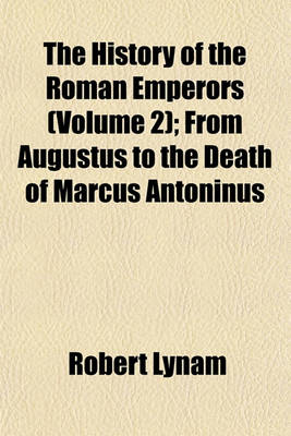 Book cover for The History of the Roman Emperors (Volume 2); From Augustus to the Death of Marcus Antoninus