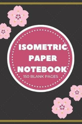 Cover of Isometric Paper Notebook, 150 Pages