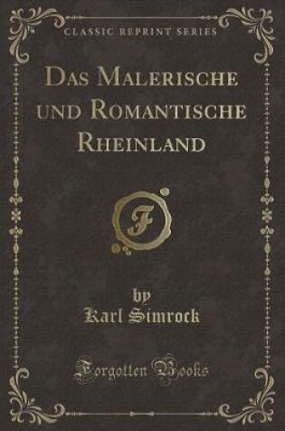 Cover of Das Malerische Und Romantische Rheinland (Classic Reprint)