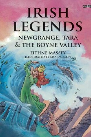 Cover of Irish Legends: Newgrange, Tara & the Boyne Valley