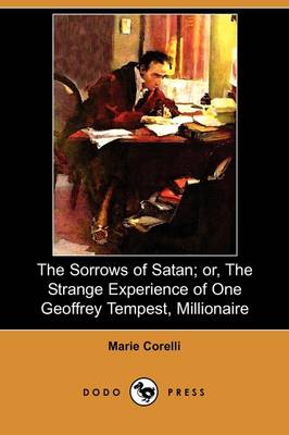 Book cover for The Sorrows of Satan; Or, the Strange Experience of One Geoffrey Tempest, Millionaire (Dodo Press)