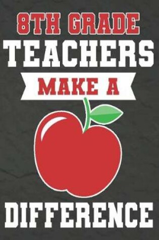 Cover of 8th Grade Teachers Make a Difference