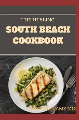 Cover of The Healing South Beach Cookbook