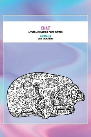 Cover of Livres a colorier pour hommes - Gros caracteres - Animaux - Chat