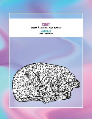 Cover of Livres a colorier pour hommes - Gros caracteres - Animaux - Chat