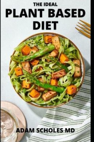 Cover of The Ideal Plant Based Diet