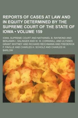 Cover of Reports of Cases at Law and in Equity Determined by the Supreme Court of the State of Iowa (Volume 159)